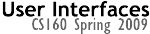 Logo of CS160 User Interfaces Sp09