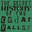 Logo of The Secret History of the Cedar Valley