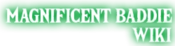 Logo of Magnificent Baddie Wiki