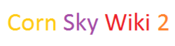 Logo of Corn Sky Wiki 2 Wiki