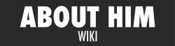 Logo of About Him Wikia